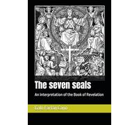 The seven seals: An interpretation of the Book of Revelation
