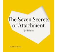 The Seven Secrets of Attachment: 2nd Edition