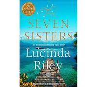 The Seven Sisters by Lucinda Riley Lucinda Riley (Auteur)