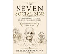 The Seven Social Sins: A Gandhian Reflection on Ethics in the Modern World
