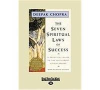 The Seven Spiritual Laws of Success: A Practical Guide to the Fulfillment of Your Dreams (Easyread Large Edition) Chopra, Deepak (Auteur)