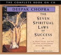 The Seven Spiritual Laws of Success: A Practical Guide to the Fulfillment of Your Dreams - The Complete Book on CD (Chopra, Deepak) by unknown(2002-09-04)