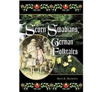 The Seven Swabians, and Other German Folktales, World Folklore Series Anna Altmann (Auteur)