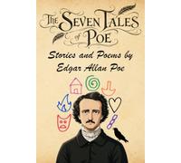 The Seven Tales of Poe: Stories and poems by Edgar Allan Poe