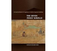 The Seven Tengu Scrolls: Evil and the Rhetoric of Legitimacy in Medieval Japanese Buddhism