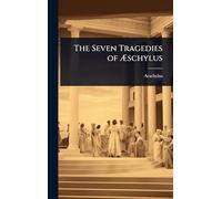 The Seven Tragedies of Ã schylus