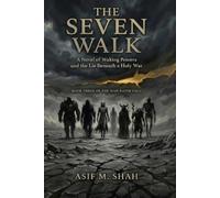 The Seven Walk: A Novel of Waking Powers and the Lie Beneath a Holy War