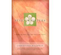 The Seven Whispers: A Spiritual Practice for Times Like These