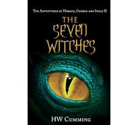 The Seven Witches: The Adventures of Horace, George and Ingle