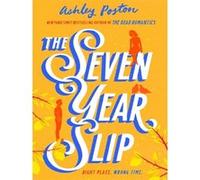 The Seven Year Slip Ashley Poston (Auteur)