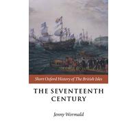 The Seventeenth Century (Short Oxford History Of The British Isles)