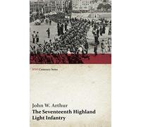 The Seventeenth Highland Light Infantry (Glasgow Chamber Of Commerce Battalion) (Wwi Centenary Series)