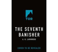 The Seventh Banisher - A. K. Larkwood - Tor Books - ebook (ePub) - Livre