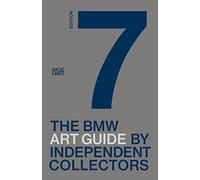 The Seventh BMW Art Guide by Independent Collectors /anglais