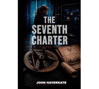 The Seventh Charter A Xara file - John Haverkate - Auto-Édition - ebook (ePub) - Livre