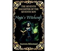 The Seventh Daughter of the Seventh Son, Maga's Witchcraft