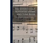 The Seventh-Day Adventist Hymn And Tune Book