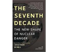 The Seventh Decade, The American Empire Project Jonathan Schell (Auteur)
