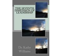 The Seventh Dimension Of Leadership