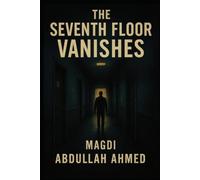 The Seventh Floor Vanishes: Locked In. Watched. Unmade. Survival Is Only the Beginning.