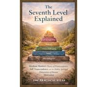 The Seventh Level Explained: Abraham Maslow’s Theory of Transcendence, Self-Transcendence, and the Hidden Spiritual Dimension of Human Motivation