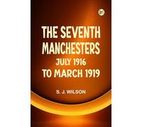 The Seventh Manchesters: July 1916 to March 1919