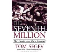 The Seventh Million: The Israelis and the Holocaust by Tom Segev [Paperback]