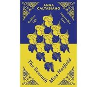 The Seventh Miss Hatfield (Seventh Miss Hatfield 1) - [Livre en VO] Anna Caltabiano (Auteur)