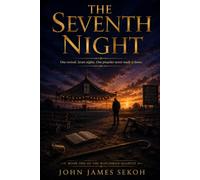 The Seventh Night: One revival. Seven nights. One preacher never made it home.