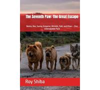 The Seventh Paw: The Great Escape: Bento, Rex, Sunny, Emperor, Wrinkls, Yuki, and Khan - One Unbreakable Pack