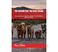 The Seventh Paw: The Great Escape: Bento, Rex, Sunny, Emperor, Wrinkls, Yuki, and Khan - One Unbreakable Pack