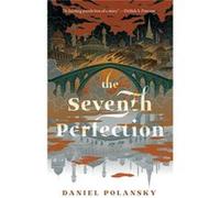 The Seventh Perfection - Daniel Polansky - St. Martins Press3PL - Livre en Anglais - Paperback Daniel PolanskyDaniel Polansky (Auteur)