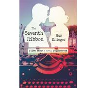 The Seventh Ribbon - Gus Krieger - Grand Central Publishing - ebook (ePub) - Livre