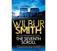 The Seventh Scroll 2 by Wilbur Smith Wilbur Smith (Auteur)
