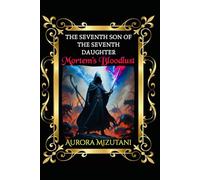 The Seventh Son of the Seventh Daughter: Mortem’s Bloodlust
