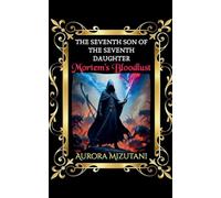 The Seventh Son of the Seventh Daughter Mortem's Bloodlust