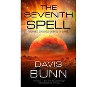 The Seventh Spell by Davis Bunn Davis Bunn (Auteur)