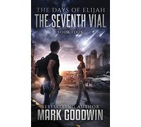 The Seventh Vial: A Novel of the Great Tribulation