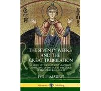 The Seventy Weeks And The Great Tribulation
