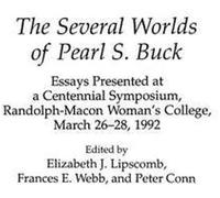 The Several Worlds Of Pearl S. Buck