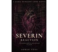 The Severin Reaction: A Dark Dungeon Core Progression Fantasy (The Severin Reaction Book 1)