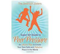 The Severson Sisters Guide To: Peer Pressure