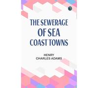 The Sewerage of Sea Coast Towns