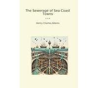 The Sewerage of Sea Coast Towns