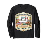 The Sewing Machine is Calling and I Must Go Quilting Quilter Quilter Manche Longue