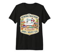 The Sewing Machine is Calling and I Must Go Quilting Quilter Quilter T-Shirt Haut de Gamme