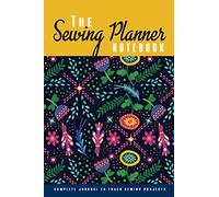 The Sewing Planner Notebook: Designed For Seamstress To Track Every Moment Of Sewing. Funny Sewer's Gift For Fashion Designers Ladies Women Men. Sewers Notebook Journal. Sewing Log Book Quilting Kni