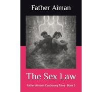 The Sex Law: Father Aiman’s Cautionary Tales - Book 3