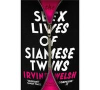 The Sex Lives of Siamese Twins by Irvine Welsh Paperback Book Welsh, Irvine (Auteur)