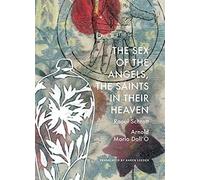 The Sex Of The Angels, The Saints In Their Heaven: A Breviary